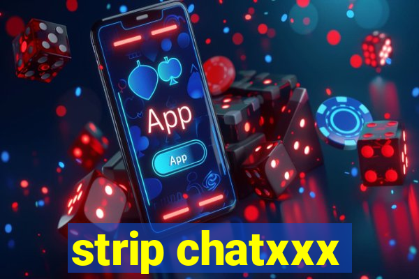 strip chatxxx